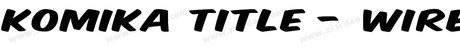 Komika Title - Wired字体转换